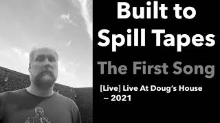The First Song - Doug Martsch | Live at Doug’s House 2021