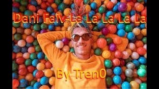 Dani Faiv - La La La La La - feat. Lexotan TESTO