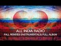 All India Radio - Fall Remixes (Instrumentals) FULL ALBUM