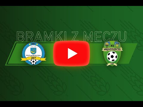 OKS ZET Tychy - KS Międzyrzecze (BRAMKI)