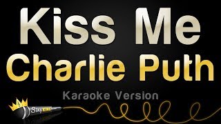 Charlie Puth - Kiss Me (Karaoke Version)