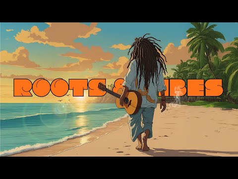 Chill Reggae by the Sea 🌊 | Roots & Vibes Selection