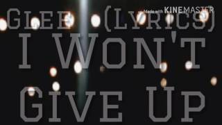 Glee - I Won&#39;t Give Up (Lyrics)