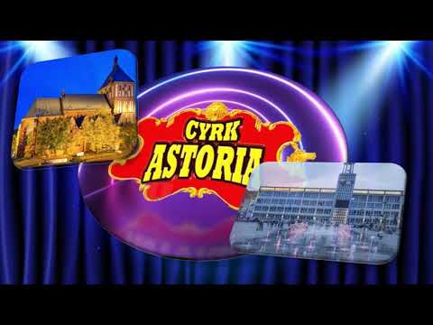 CYRK ASTORIA 2023 PREMIERA KOSZALIN