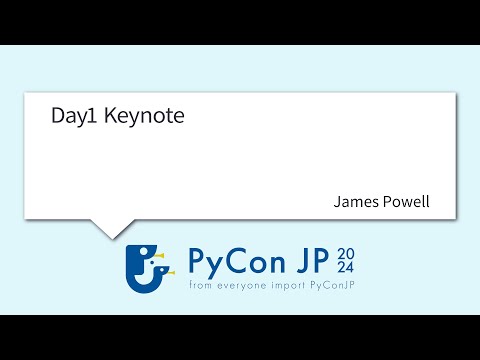 [PyCon JP 2024] Keynote Day1: You Talk Too Much! by James Powell