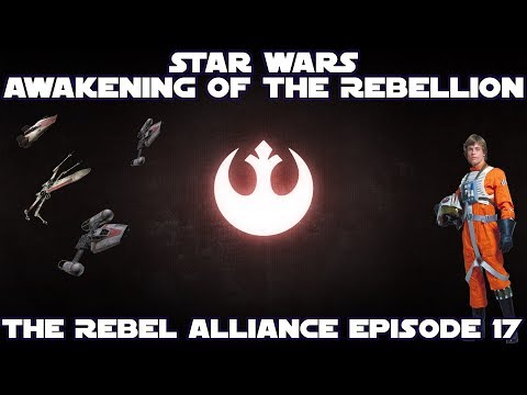 SWEAW: Awakening of The Rebellion 2.8  The Rebel Alliance Playthrough [Pt17]