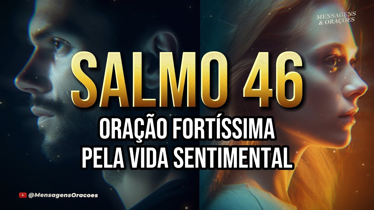 🔴 SALMO 46: ORAÇÃO FORTÍSSIMA PELA VIDA SENTIMENTAL