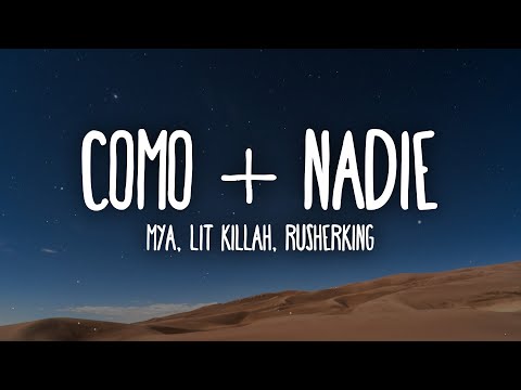 MYA, LIT Killah & Rusherking - Como + Nadie