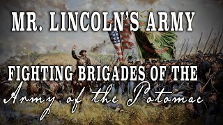 Civil War &quot;Mr. Lincoln&#39;s Army: Fighting Brigades of the Army of the Potomac&quot; - Complete