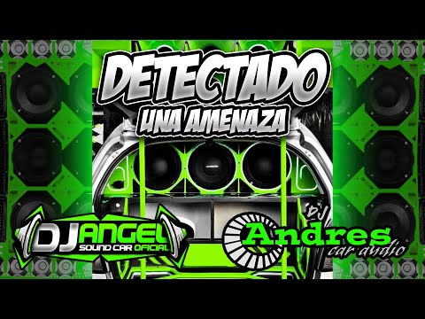 🎱CAR AUDIO🎱 Detectado Una Amenaza X Dj Angel Sound Car Oficial X Dj Andres Car Audio