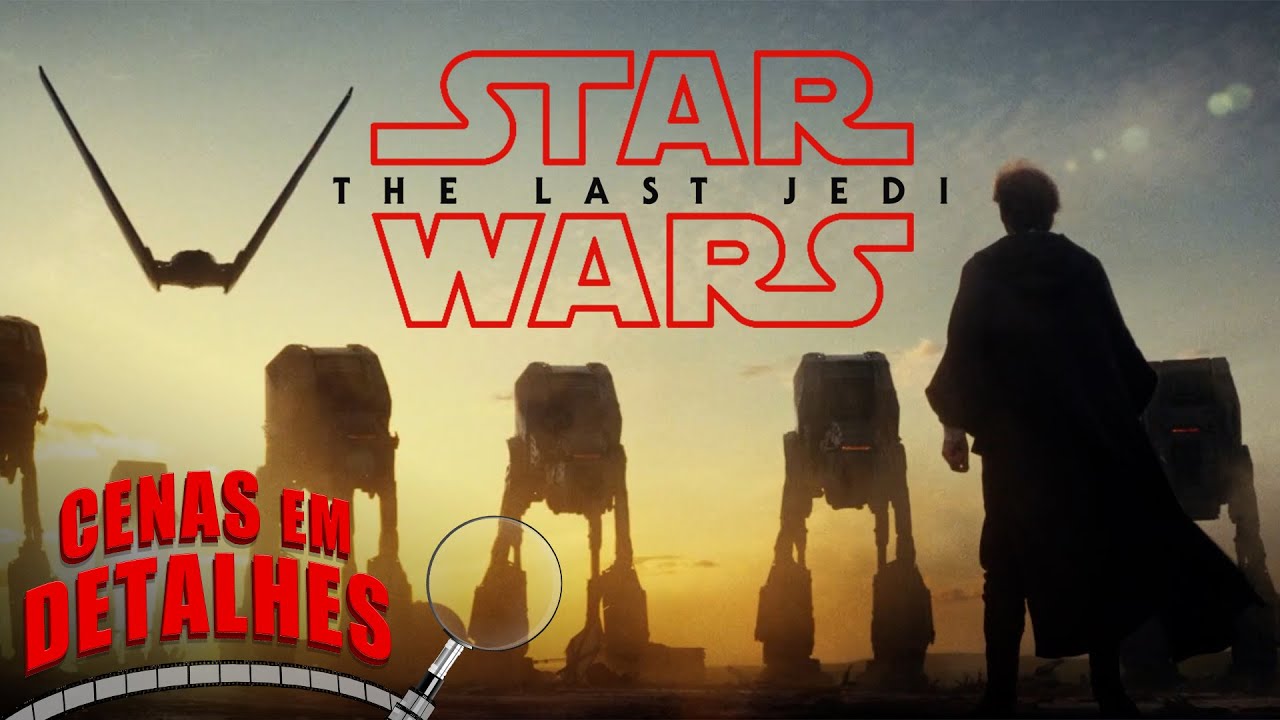 OS ÚLTIMOS JEDI - CENAS EM DETALHES: O melhor filme de toda a saga Star Wars