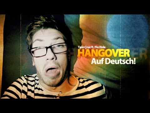 Taio Cruz - Hangover ft. Flo Rida (Auf Deutsch!)