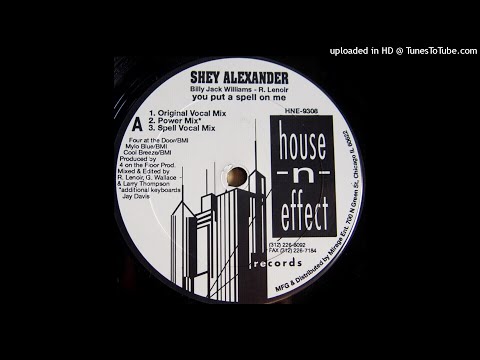 Shey Alexander ‎| You Put A Spell On Me (Power Mix)