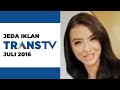Jeda Iklan Trans TV Juli 2016
