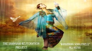 Asian Trip-Hop | Shanghai Restoration Project - Wandering Songstress (NLJ Remix)