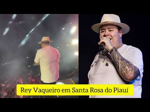 🔴 REY VAQUEIRO EM SANTA ROSA DO PIAUÍ / REY VAQUEIRO NO DIA DO TRABALHADOR 2026