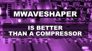 Video thumbnail for Why MWaveshaper is BETTER than a compressor by Producer Dojo