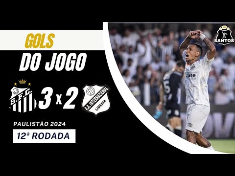 SANTOS 3 X 2 INTER DE LIMEIRA | GOLS DO JOGO | PAULISTÃO 2024
