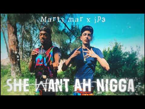Marty Mar & JP3 - She Want Ah N**ga