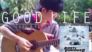 G-Eazy & Kehlani - Good Life | Fingerstyle Guitar Cover (FREE TABS)