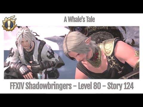 FFXIV A Whale's Tale - Story Guide 124 - Shadowbringers