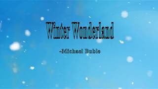 Michael Buble - Winter Wonderland (lyrics)
