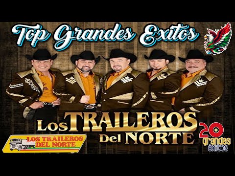 Los Traileros Del Norte  🔊 Top Grandes Éxitos  🔊 Mix Para Pistear 2025🔊🔊🔊