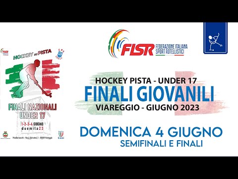 Finali Nazionali Under 17 - Viareggio 2023 - 4 giugno: Semifinali e Finali