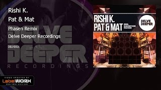 Rishi K. - Pat & Mat (Phasen Remix)