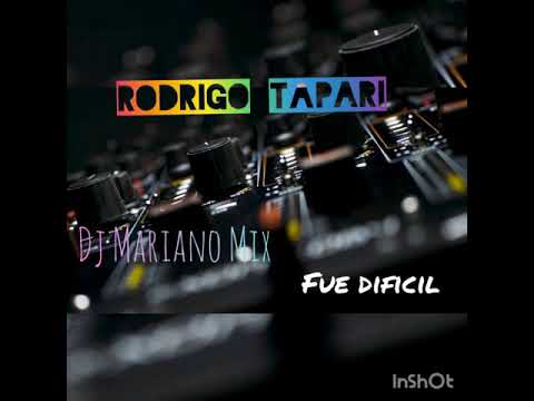 Rodrigo Tapari- Fue Dificil (Dj Mariano Mix 2019)
