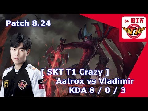 [ SKT T1 Crazy ] - Aatrox vs Vladimir - Patch 8.24 KR Ranked - KDA 8 / 0 / 3
