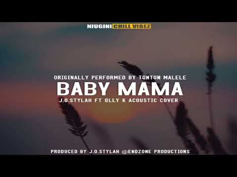 Baby Mama - TONTON MALELE(J.O.STYLAH FT. OLLY K ACOUSTIC COVER)2022