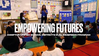 Empowering Futures: Compton Unified School District's Dual Immersion Program