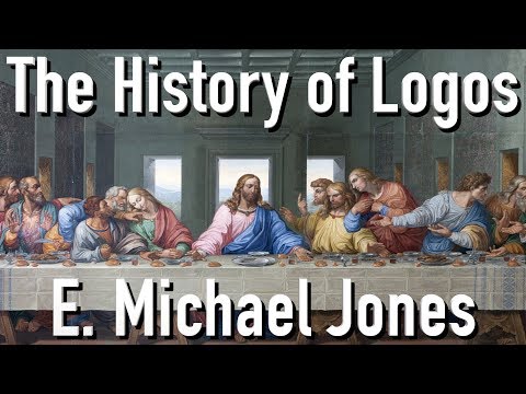 E. Michael Jones - The History of Logos and the Logos of History
