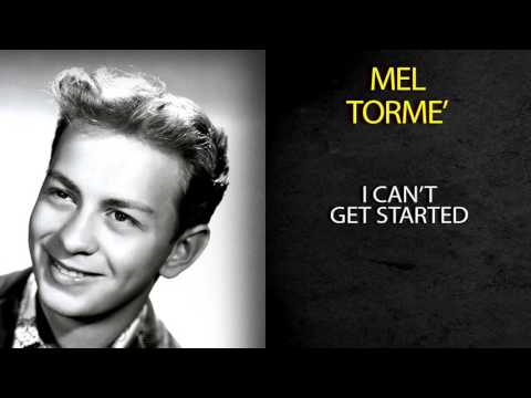 I Can't Get Started - Mel Torme