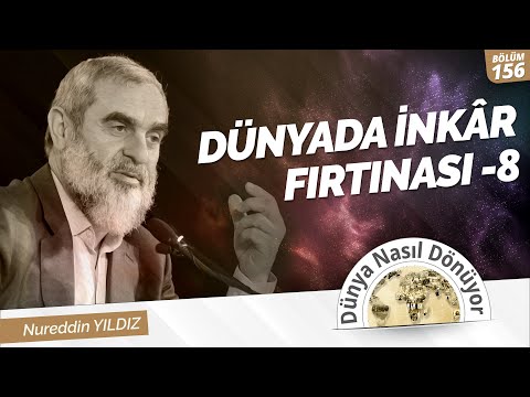 DÜNYADA İNKÂR FIRTINASI [8] | Dünya Nasıl Dönüyor? 156.Bölüm