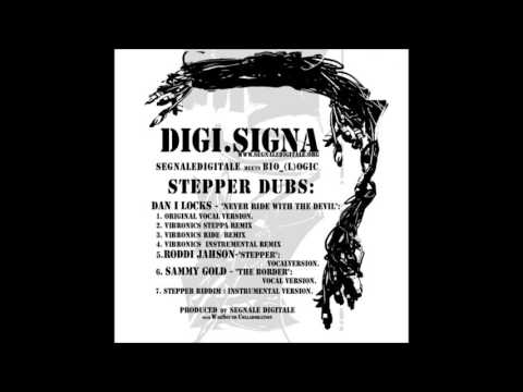 DAN I LOCKS/NEVER RIDE WITH THE DEVIL/VIBRONICS/RIDE REMIX/DIGI.SIGNA