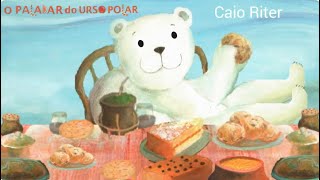 O paladar do urso polar   Autor Caio Riter