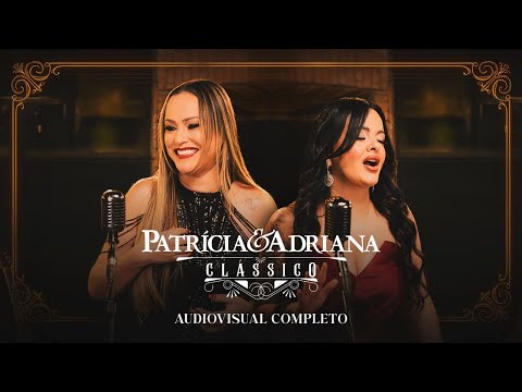 Patrícia & Adriana | Clássico - DVD COMPLETO