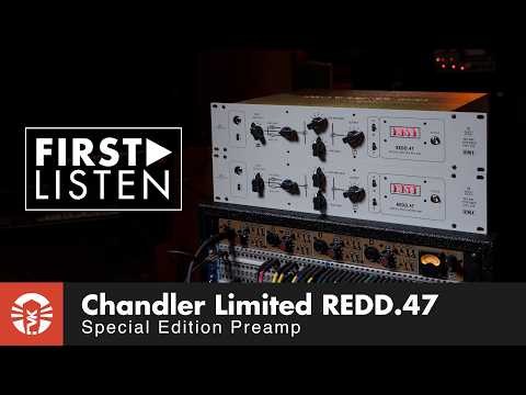 First Listen: Chandler Limited REDD 47 Special Edition Preamp