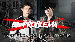 [Letra]El Problema - Cornelio Vega Jr y su Dinastia FT Adriel Favela