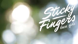 Sticky Fingers (These girls)