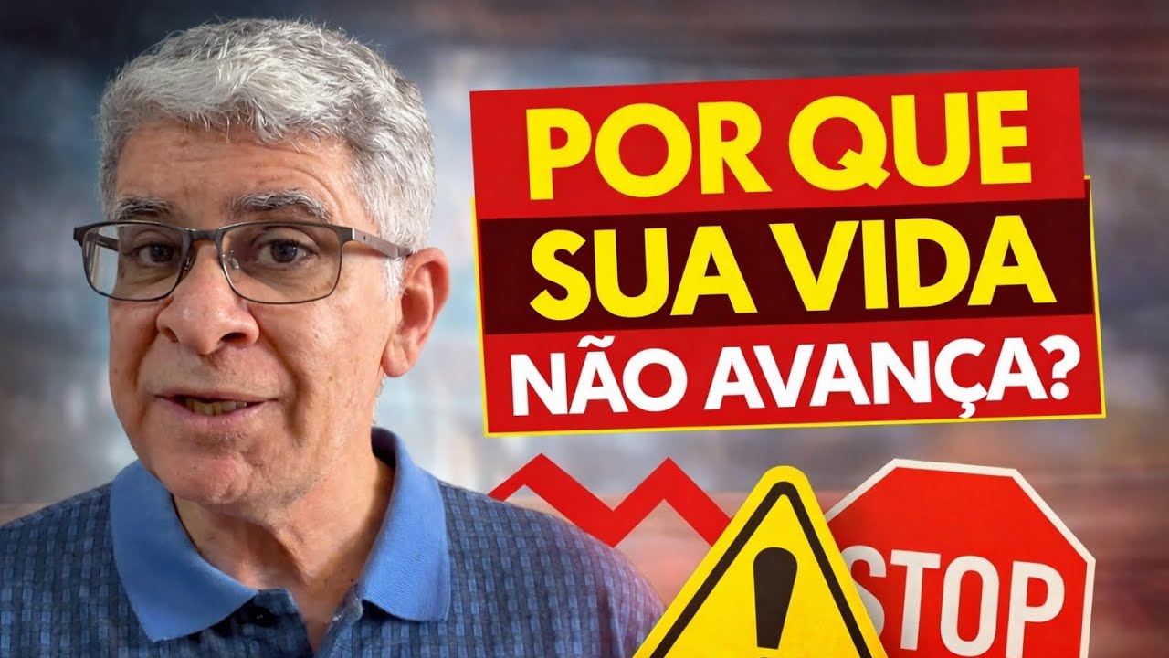 PORQUE SUA VIDA NÃO AVANÇA?