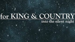 Into the Silent Night - for KING &amp; COUNTRY (with lyrics)