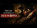 THE TERRIFYING TRUE STORY OF JACK THE RIPPER