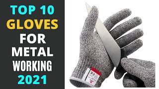 Best Gloves For Metal Working 2025[Buying Guide]