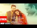 Bewafa Tera Masoom Chehra LYRICAL Rochak Kohli Feat Jubin Nautiyal Rashmi V Karan Mehra Ihana