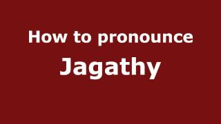 How to pronounce Jagathy