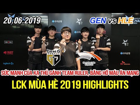 [LCK 2019] GEN vs HLE FULL Highlights | Siêu xạ thủ gánh team Ruler gánh team băng hồ máu ăn mạng