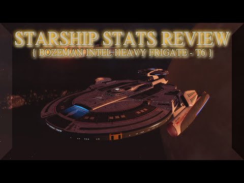 Bozeman Intel Heavy Frigate ~ STARSHIP STATS REVIEW (Star Trek Online)
